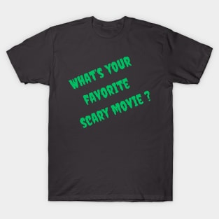 What’s your favorite scary movie? T-Shirt